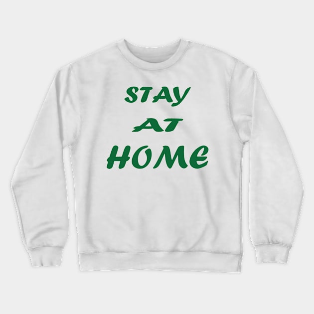 stay at home Crewneck Sweatshirt by manal